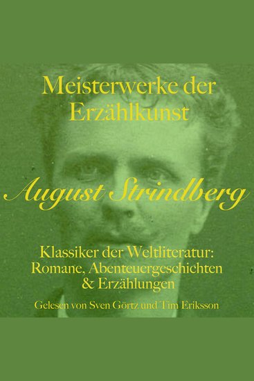August Strindberg: Meisterwerke der Erzählkunst - Klassiker der Weltliteratur: Dramen und Erzählungen - cover