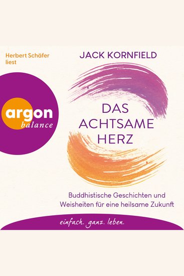 Das achtsame Herz - Buddhistische Geschichten und Weisheiten für eine heilsame Zukunft (Ungekürzte Lesung) - cover