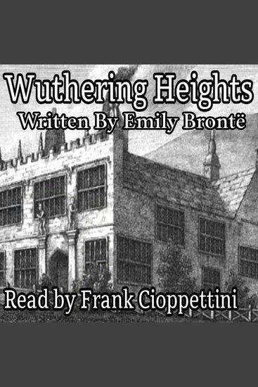 Wuthering Heights - by Emily Brontë (1847) Complete Audiobook Narrated by Frank Cioppettini No AI - cover