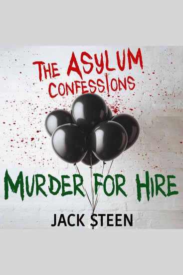 Asylum Confessions The: Murder for Hire - cover