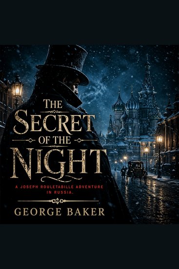 The Secret of the Night - A Joseph Rouletabille Adventure in Russia - cover