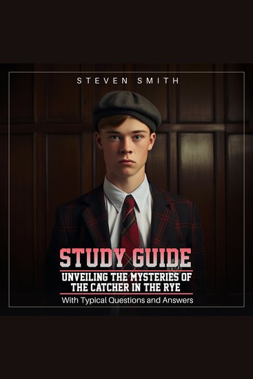 Study Guide for Decoding The Catcher in the Rye - With Typical Questions and Answers - cover