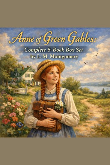 Anne Of Green Gables: Complete 8-Book Box Set - cover
