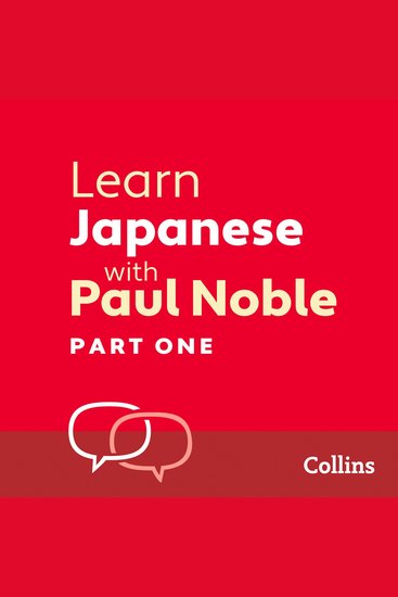 Learn Japanese with Paul Noble for Beginners – Part 1: Japanese Made Easy with Your 1 million-best-selling Personal Language Coach - cover