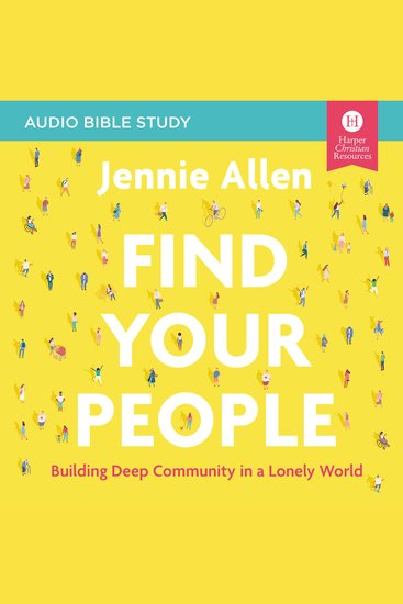 Find Your People Bible Study: Audio - Building Deep Community in a Lonely World - cover