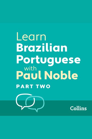 Learn (Brazilian) Portuguese with Paul Noble for Beginners – Part 2: (Brazilian) Portuguese Made Easy with Your 1 million-best-selling Personal Language Coach - cover