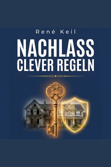 NACHLASS CLEVER REGELN - Wie du deine Familie schützt Steuern sparst und Streit vermeidest - cover