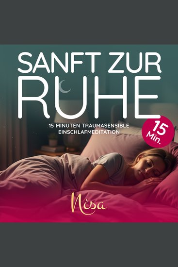 Sanft Zur Ruhe - 15 Minuten traumasensible Einschlafmeditation - cover