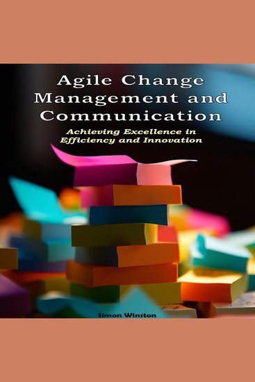Agile Change Management - Achieving Excellence in Efficiency and Innovation - cover