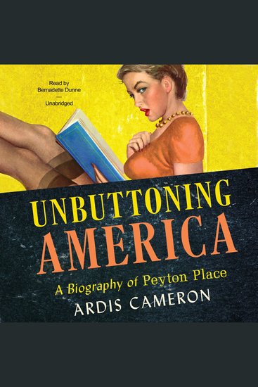 Unbuttoning America - A Biography of Peyton Place - cover