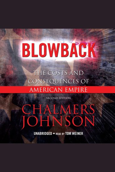 Blowback - The Costs and Consequences of American Empire - cover