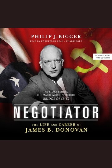 Negotiator - The Life and Career of James B Donovan - cover
