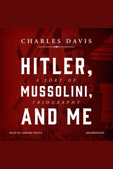 Hitler Mussolini and Me - A Sort of Triography - cover