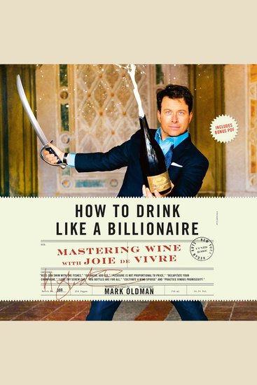 How to Drink like a Billionaire - Mastering Wine with Joie de Vivre - cover