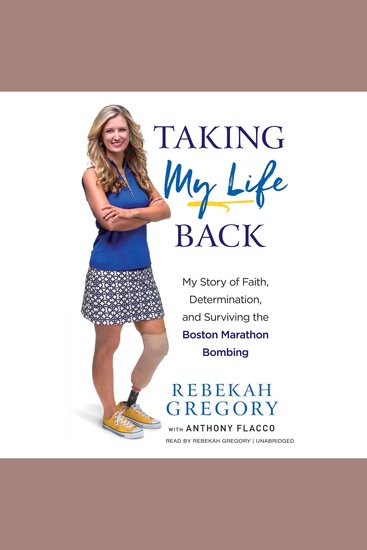 Taking My Life Back - My Story of Faith Determination and Surviving the Boston Marathon Bombing - cover