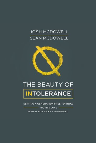 The Beauty of Intolerance - Setting a Generation Free to Know Truth & Love - cover