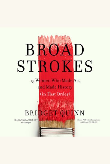 Broad Strokes - 15 Women Who Made Art and Made History (in That Order) - cover