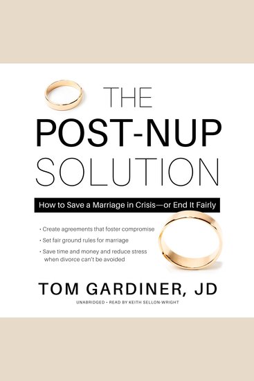 The Post-Nup Solution - How to Save a Marriage in Crisis—or End It Fairly - cover
