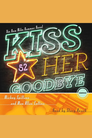 Kiss Her Goodbye - A Mike Hammer Novel - cover