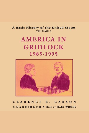 A Basic History of the United States Vol 6 - America in Gridlock 1985–1995 - cover