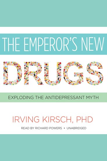 The Emperor’s New Drugs - Exploding the Antidepressant Myth - cover