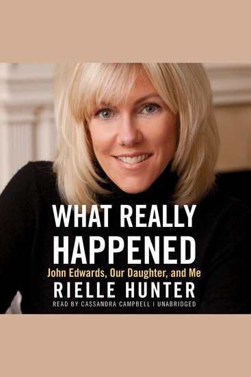 What Really Happened - John Edwards Our Daughter and Me - cover