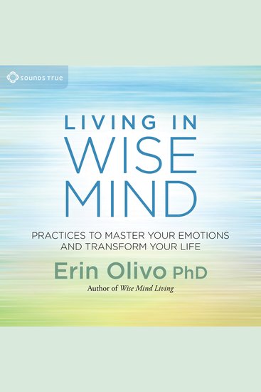 Living In Wise Mind - Practices to Master Your Emotions and Transform Your Life - cover