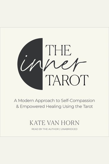 The Inner Tarot - A Modern Approach to Self-Compassion and Empowered Healing Using the Tarot - cover