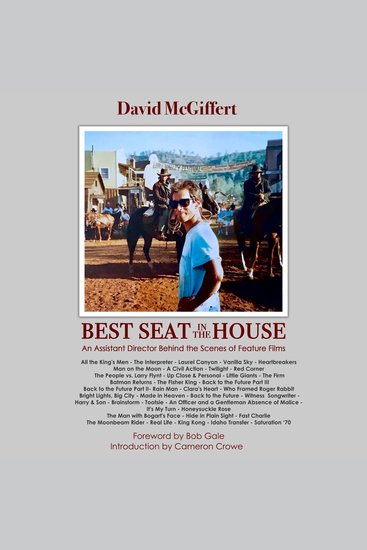 Best Seat in the House - An Assistant Director Behind the Scenes of Feature Films - cover