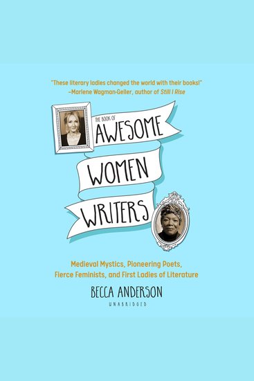 The Book of Awesome Women Writers - Medieval Mystics Pioneering Poets Fierce Feminists and First Ladies of Literature - cover