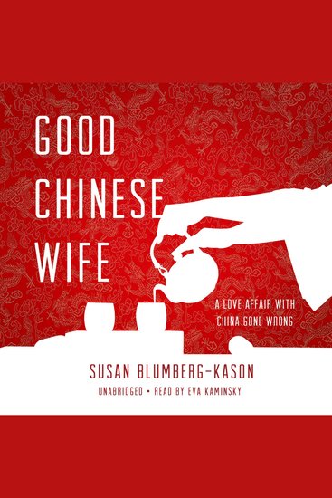 Good Chinese Wife - A Love Affair with China Gone Wrong - cover