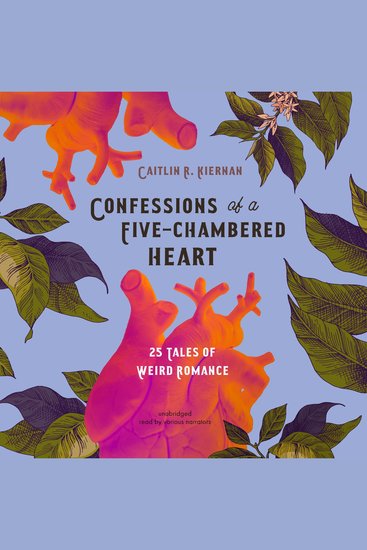 Confessions of a Five-Chambered Heart - 25 Tales of Weird Romance - cover