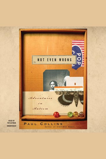 Not Even Wrong - A Father’s Journey into the Lost History of Autism - cover