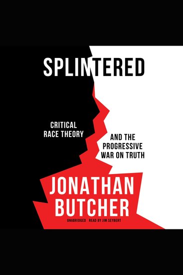 Splintered - Critical Race Theory and the Progressive War on Truth - cover