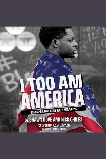 I Too Am America - On Loving and Leading Black Men & Boys - cover
