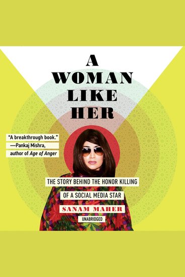 A Woman Like Her - The Story behind the Honor Killing of a Social Media Star - cover