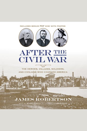 After the Civil War - The Heroes Villains Soldiers and Civilians Who Changed America - cover