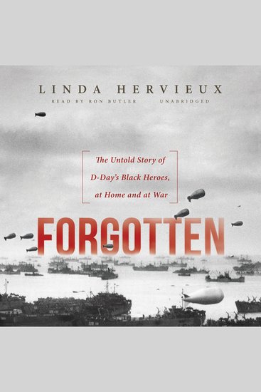 Forgotten - The Untold Story of D-Day’s Black Heroes at Home and at War - cover