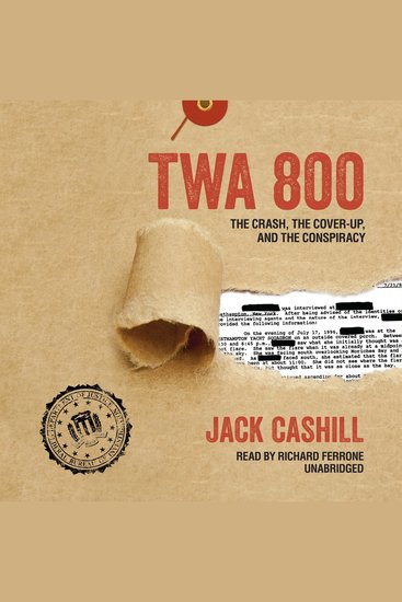 TWA 800 - The Crash the Cover-Up and the Conspiracy - cover
