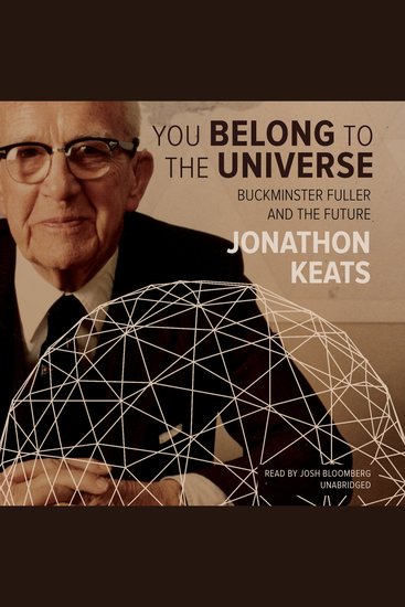 You Belong to the Universe - Buckminster Fuller and the Future - cover