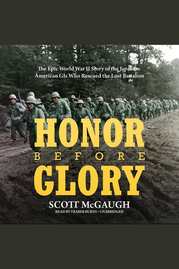 Honor before Glory - The Epic World War II Story of the Japanese American GIs Who Rescued the Lost Battalion - cover