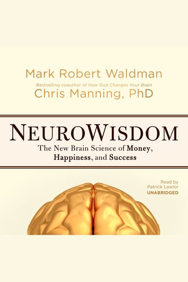 NeuroWisdom - The New Brain Science of Money Happiness and Success - cover