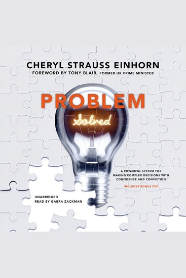 Problem Solved - A Powerful System for Making Complex Decisions with Confidence and Conviction - cover