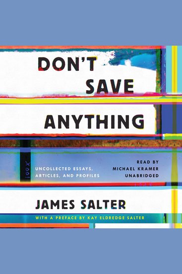 Don’t Save Anything - Uncollected Essays Articles and Profiles - cover