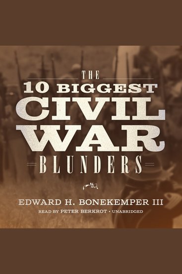 The 10 Biggest Civil War Blunders - cover