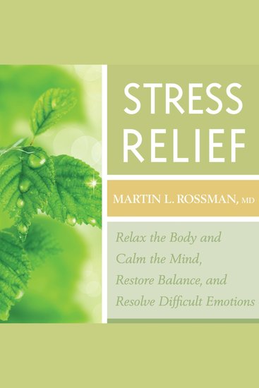 Stress Relief - Relax the Body and Calm the Mind Restore Balance and Resolve Difficult Emotions - cover