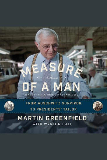 Measure of a Man - From Auschwitz Survivor to Presidents’ Tailor; A Memoir - cover