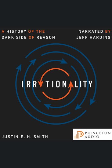 Irrationality - A History of the Dark Side of Reason - cover