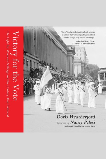 Victory for the Vote - The Fight for Women’s Suffrage and the Century That Followed - cover