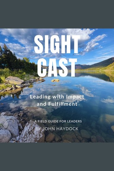 Sight Cast - Leading with Impact and Fulfillment - cover